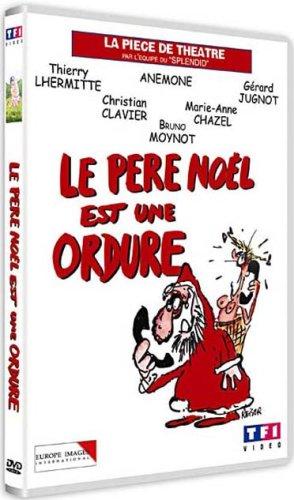 Le Père Noël est une ordure : la pièce de théâtre [FR Import]