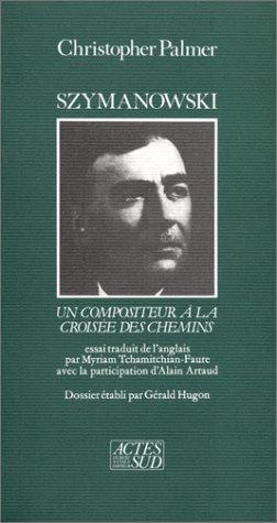 Szymanowski : un compositeur à la croisée des chemins