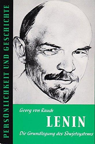 Lenin: Die Grundlegung des Sowjetsystems (Persönlichkeit und Geschichte)