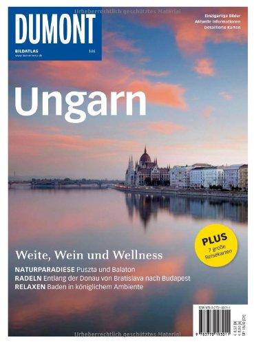 DuMont Bildatlas Ungarn: Weite, Wein und Wellness