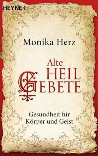 Alte Heilgebete: Gesundheit für Körper und Geist