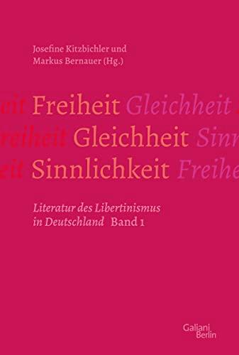 Freiheit – Gleichheit – Sinnlichkeit: Literatur des Libertinismus in Deutschland