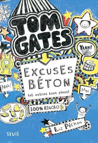 Tom Gates. Excuses béton (et autres bons plans)