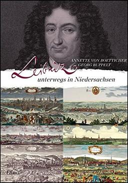 Leibniz unterwegs in Niedersachsen: Auf den Spuren des Universalgenies.