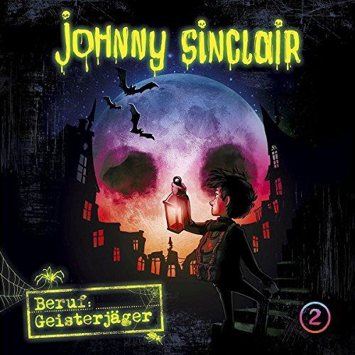 Johnny Sinclair: 02: Beruf: Geisterjäger (Teil 2 von 3)