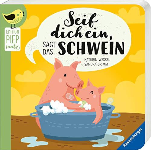 Seif dich ein, sagt das Schwein (Edition Piepmatz)