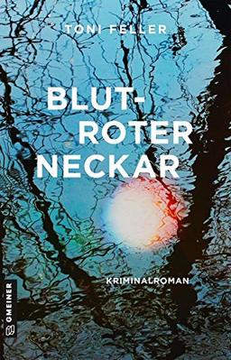 Blutroter Neckar: Kriminalroman (Kommissare Jürgen Nawrod und Nesrin Yalcin)