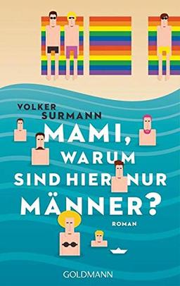 Mami, warum sind hier nur Männer?: Roman. Originalausgabe