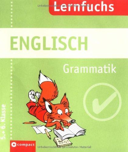 Compact Lernfuchs: Englisch Grammatik, 5. und 6. Klasse aller Schularten. Regeln, Beispiele & Übungen