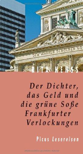 Der Dichter, das Geld und die grüne Soße. Frankfurter Verlockungen