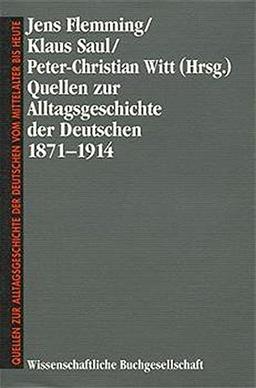 Quellen zur Alltagsgeschichte der Deutschen vom Mittelalter bis heute, Bd.7, Quellen zur Alltagsgeschichte der Deutschen 1871-1914 (Freiherr vom Stein ... Quellen zur deutschen Geschichte der Neuzeit)