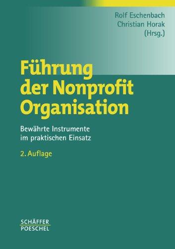 Führung der Nonprofit Organisation: Bewährte Instrumente im praktischen Einsatz