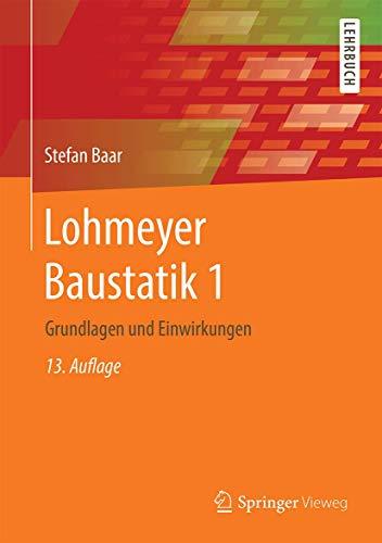 Lohmeyer Baustatik 1: Grundlagen und Einwirkungen