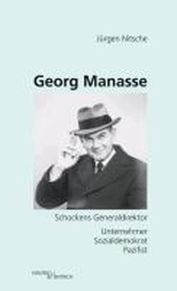 Georg Manasse: Schockens Generaldirektor. Unternehmer - Sozialdemokrat - Pazifist