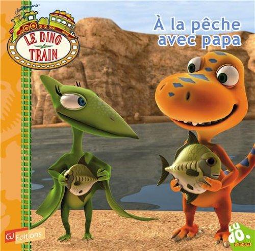 Le dino train. Vol. 1. A la pêche avec papa