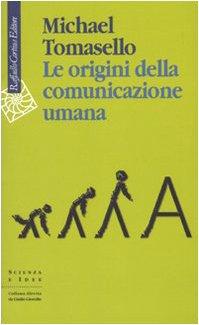 Le origini della comunicazione umana (Scienza e idee)