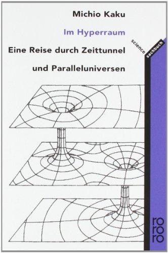 Im Hyperraum: Eine Reise durch Zeittunnel und Paralleluniversen