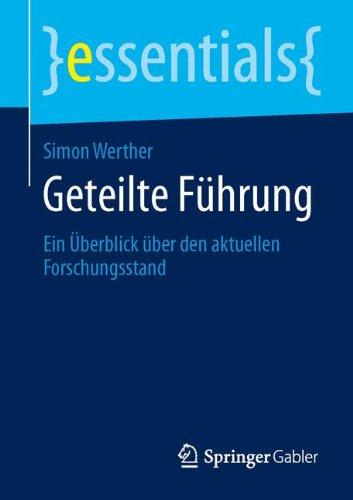 Geteilte Führung: Ein Überblick über den aktuellen Forschungsstand (essentials) (German Edition)