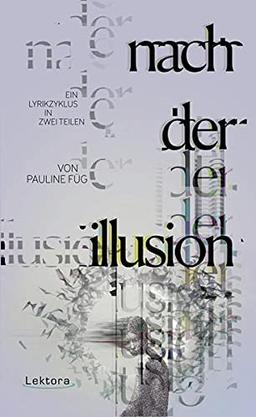 nach der illusion: Ein Lyrikzyklus in zwei Teilen