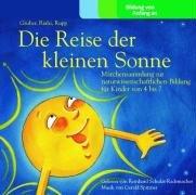 Die Reise der kleinen Sonne. Märchensammlung zur naturwissenschaftlichen Bildung für Kinder von 4 bis 7 - Hörbuch, 2 Audio-CDs