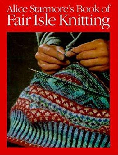 Alice Starmore's Book of Fair Isle Knitting