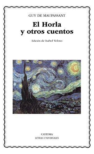 El Horla y otros cuentos (Letras Universales, Band 330)