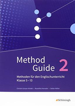 Method Guide - Methoden für den Englischunterricht - Klassen 5 - 13 - Neubearbeitung: Band 2