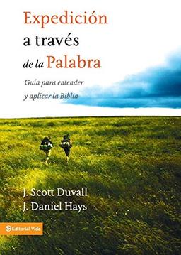 Expedición a través de la palabra: Guía para entender y aplicar la Biblia