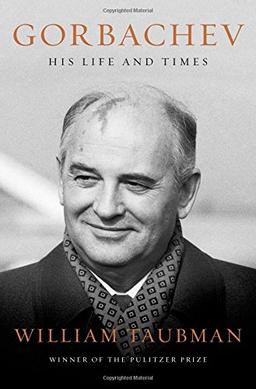 Gorbachev: His Life and Times