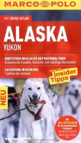 MARCO POLO Reiseführer Alaska, Yukon: Reisen mit Insider Tipps. Mit Reiseatlas