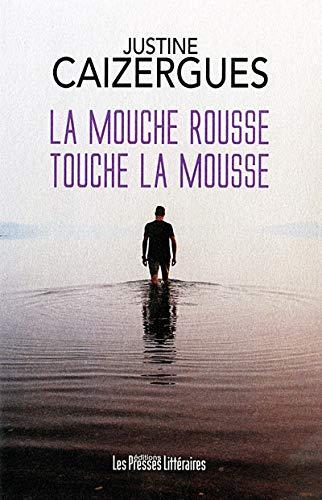 LA MOUCHE ROUSSE TOUCHE LA MOUSSE