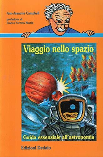 Viaggio nello spazio. Guida essenziale all'astronomia (Nuova biblioteca Dedalo, Band 205)