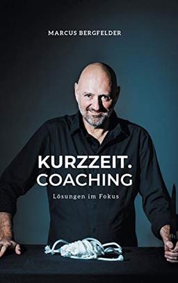 Kurzzeit.Coaching: Lösungen im Fokus