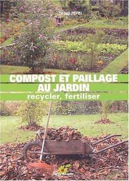 Compost et paillage au jardin : recycler, fertiliser