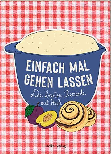 Einfach mal gehen lassen: Die besten Rezepte mit Hefe (Der kleine Küchenfreund)