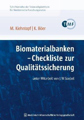 Biomaterialbanken - Checkliste zur Qualitätssicherung (Schriftenreihe der TMF - Technologie- und Methodenplattform für die vernetzte medizinische Forschung e.V.)