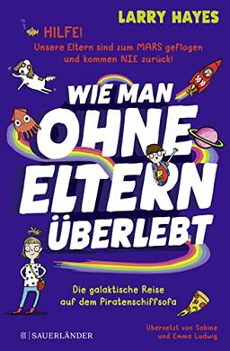 Wie man ohne Eltern überlebt – Die galaktische Reise auf dem Piratenschiffsofa: Band 1