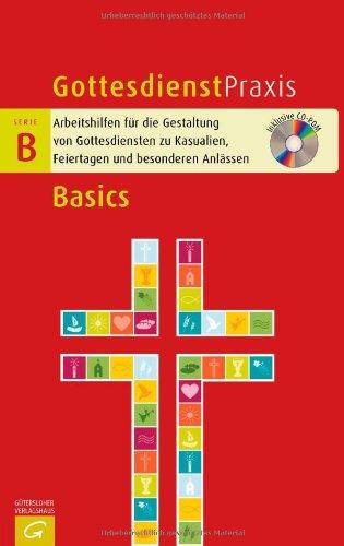 Basics: Mit CD-ROM (Gottesdienstpraxis Serie B)