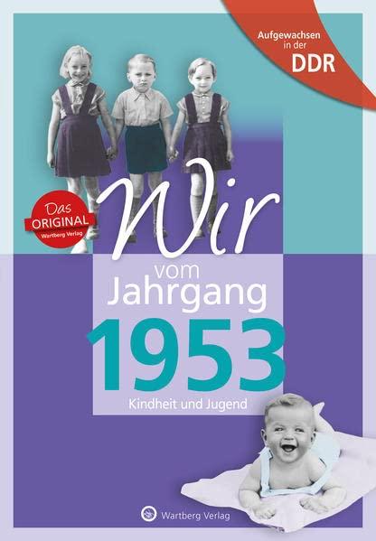 Aufgewachsen in der DDR - Wir vom Jahrgang 1953: Kindheit und Jugend