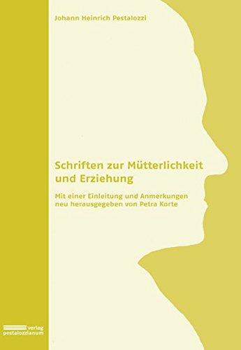 Schriften zur Mütterlichkeit und Erziehung