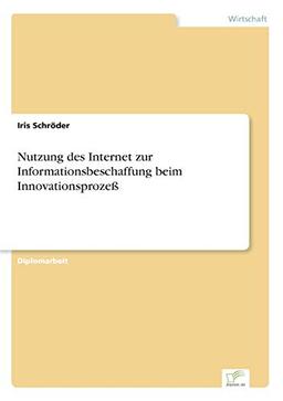 Nutzung des Internet zur Informationsbeschaffung beim Innovationsprozeß