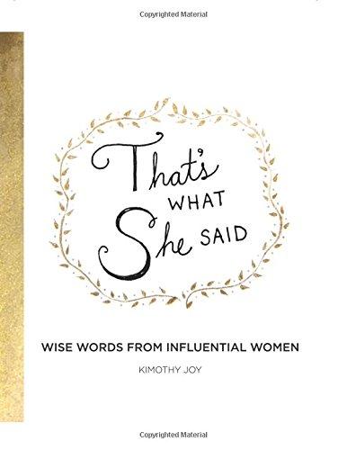 That's What She Said: Wise Words from Influential Women