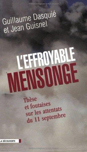 L'effroyable mensonge : thèse et foutaises sur les attentats du 11 septembre