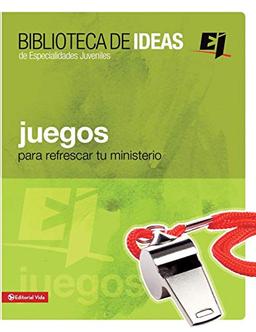 Biblioteca de ideas: Juegos: Para refrescar tu ministerio (Especialidades Juveniles / Biblioteca de Ideas, Band 13)