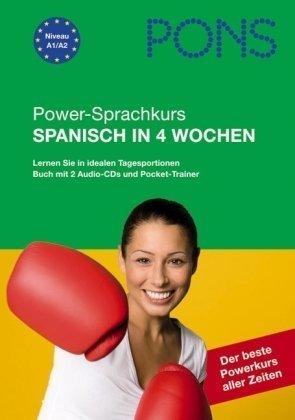 PONS Power-Sprachkurs Spanisch in 4 Wochen. Buch und 2 CDs