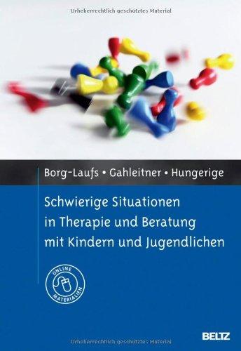 Schwierige Situationen in Therapie und Beratung mit Kindern und Jugendlichen: Mit Online-Materialien