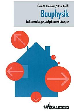 Bauphysik: Problemstellung, Aufgaben und Lösungen (German Edition): Problemstellungen, Aufgaben und Lösungen