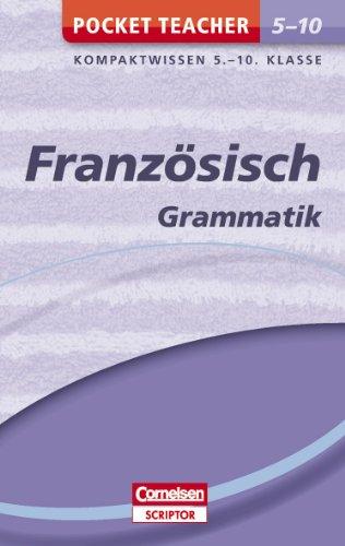 Pocket Teacher Französisch - Grammatik 5.-10. Klasse: Kompaktwissen 5.-10. Klasse