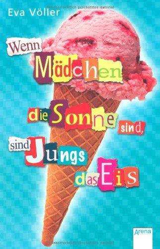 Wenn Mädchen die Sonne sind, sind Jungs das Eis