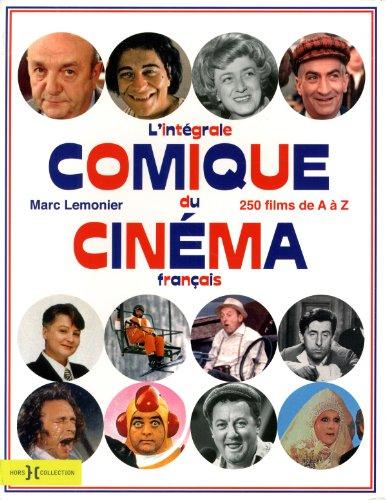 L'intégrale comique du cinéma français : 250 films de A à Z